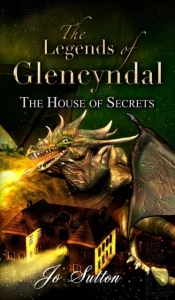 The Legends Of Glencyndal: The House Of Secrets