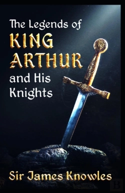 Bertrand.pt - The Legends Of King Arthur And His Knights By James Knowles Illustrated