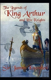 The Legends Of King Arthur And His Knights By James Knowles
