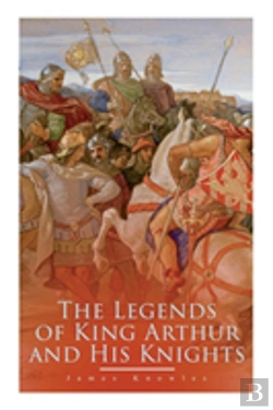 Bertrand.pt - The Legends Of King Arthur And His Knights