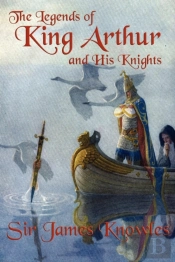 The Legends Of King Arthur And His Knights