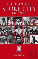 The Legends Of Stoke City 1863-2008