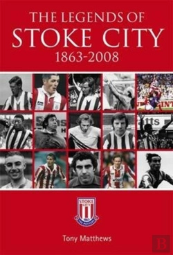 Bertrand.pt - The Legends Of Stoke City 1863-2008