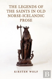 The Legends Of The Saints In Old Norse-Icelandic Prose
