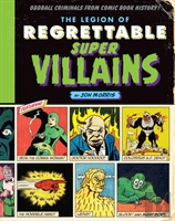 The Legion Of Regrettable Supervillains