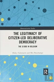The Legitimacy Of Citizen-Led Deliberative Democracy