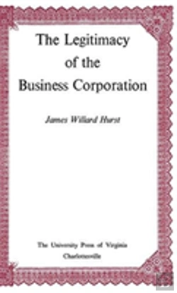 Bertrand.pt - The Legitimacy Of The Business Corporation In The Law Of The United States, 1780-1970
