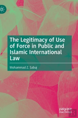 Bertrand.pt - The Legitimacy Of Use Of Force In Public And Islamic International Law
