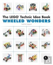 The Lego Technic Idea Book: Wheeled Wonders