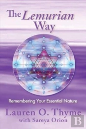 The Lemurian Way, Remembering Your Essential Nature