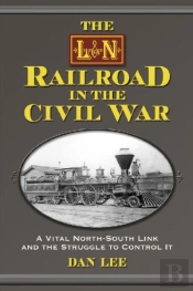 The L&N Railroad In The Civil War