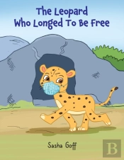 The Leopard Who Longed To Be Free