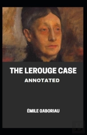The Lerouge Case Annotated Edition