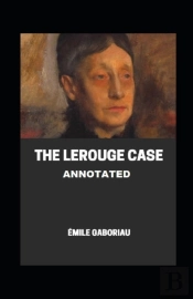 The Lerouge Case Annotated