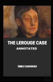 The Lerouge Case Annotated