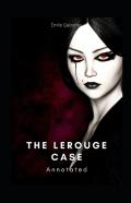 The Lerouge Case Annotated