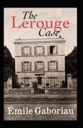 The Lerouge Case Annotated