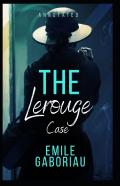 The Lerouge Case Annotated