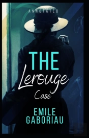 The Lerouge Case Annotated