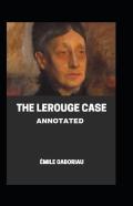 The Lerouge Case Annotated