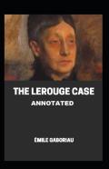 The Lerouge Case Annotated