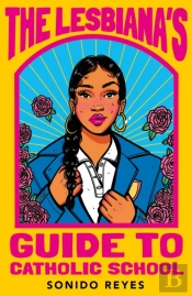 The Lesbiana'S Guide To Catholic School