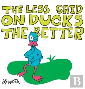 The Less Said On Ducks, The Better
