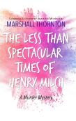 The Less Than Spectacular Times Of Henry Milch