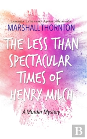 The Less Than Spectacular Times Of Henry Milch