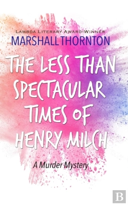 Bertrand.pt - The Less Than Spectacular Times Of Henry Milch