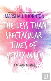The Less Than Spectacular Times Of Henry Milch
