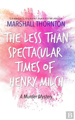 Bertrand.pt - The Less Than Spectacular Times Of Henry Milch