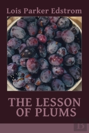 The Lesson Of Plums