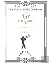 The   Lethal     Book   Of  Flexibilities        N-2   Trombone