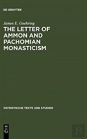 The Letter Of Ammon And Pachomian Monasticism