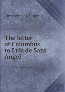 Bertrand.pt - The Letter Of Columbus To Luis De Sant Angel