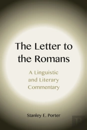 The Letter To The Romans: A Linguistic And Literary Commentary