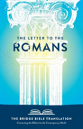 The Letter To The Romans (The Bridge Bible Translation)