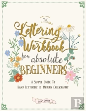 The Lettering Workbook For Absolute Beginners