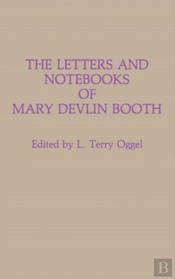 Bertrand.pt - The Letters And Notebooks Of Mary Devlin Booth