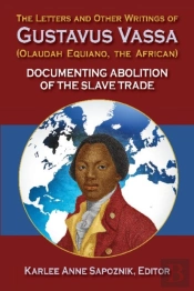 The Letters And Other Writings Of Gustavus Vassa, Alias Olaudah Equiano, The African