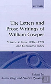 The Letters And Prose Writings: V: Prose 1756-C.1799 And Cumulative Index