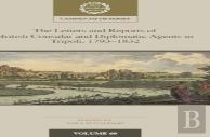 The Letters And Reports Of British Consular And Diplomatic Agents In Tripoli, 1793â€“1832: Volume 60