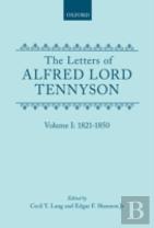 The Letters Of Alfred Lord Tennyson: Volume I: 1821-1850