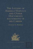 The Letters Of Amerigo Vespucci And Other Documents Illustrative Of His Career