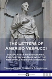 The Letters Of Amerigo Vespucci
