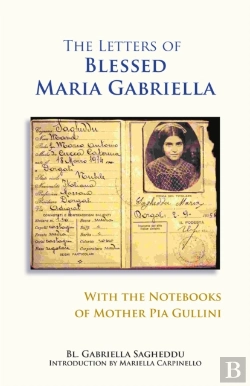 Bertrand.pt - The Letters Of Blessed Maria Gabriella With The Notebooks Of Mother Pia Gullini