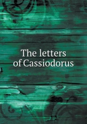 The Letters Of Cassiodorus