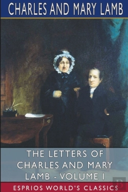 Bertrand.pt - The Letters Of Charles And Mary Lamb - Volume I (Esprios Classics)