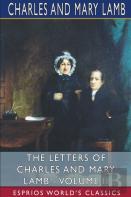 The Letters Of Charles And Mary Lamb - Volume Ii (Esprios Classics)